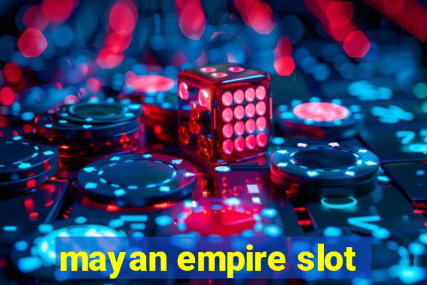 mayan empire slot